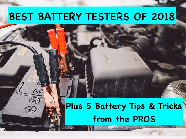best battery testers of 2018 and how to clean your battery terminals easily cheapily DIY how to