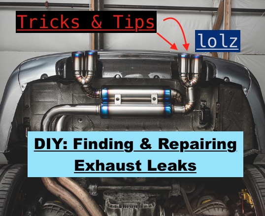 How To Find & Repair an Exhaust Leak - Tips and Tricks (No Welding Necessary)